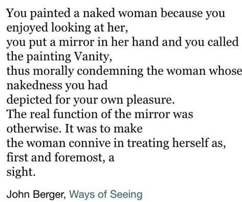 Objectification Of Women, John Berger, Ways Of Seeing, You Call, Words Quotes, Brain, Feelings, On Twitter, Quotes