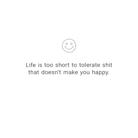 Life Is Too Short Quotes Happiness No Regrets, Inspired Quotes, Life Is Too Short Quotes, Life Is Too Short, Happy Words, What Makes You Happy, Short Quotes, Life Is Short, Too Short