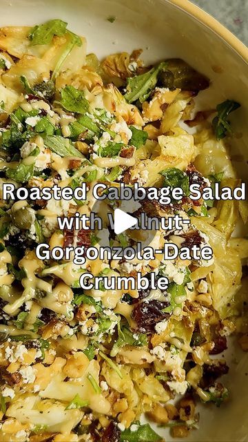 Caitlin Latessa-Greene on Instagram: "ROASTED CABBAGE SALAD WITH WALNUT-GORGONZOLA-DATE CRUMBLE! Roasted cabbage becomes magically sweet, and this crumble is the icing on the cake 🙏
•
•
Serves: 4-6
Time: 35 minutes 
•
For the cabbage:
1 large head cabbage, chopped into 1-inch pieces
2-3 tbsp olive oil
3/4 tsp salt, or more to taste
1/2 tsp pepper
•
For the crumble: 
1/3 cup toasted walnuts
1 1/2 oz gorgonzola cheese
Handful of fresh arugula
5 pitted dates
1 tbsp capers
Salt
Pepper
•
For topping: 
Tahini, optional 

1️⃣Preheat the oven to 425. 2️⃣Add the cabbage to a large sheet pan, drizzle with the olive oil and season with the salt and pepper. Place it in the oven for 25-30 minutes, tossing it a couple times. It should be browned and tender. 3️⃣While the cabbage roasts, make the crumble Roasted Cabbage Salad, Pitted Dates, Roasted Cabbage, Gorgonzola Cheese, Walnut Salad, Main Dish Salads, Icing On The Cake, Cabbage Salad, Toasted Walnuts