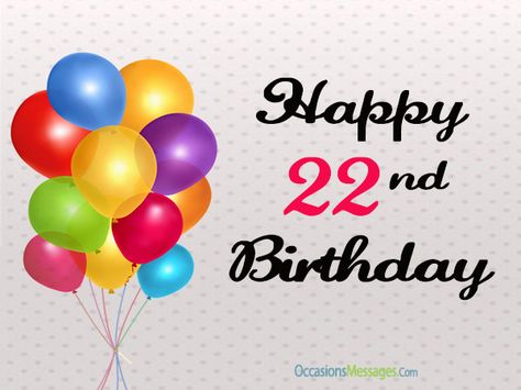 22nd birthday messages Happy 22nd Birthday Wishes, 22nd Birthday Wishes, 22nd Birthday Quotes, Spiritual Birthday Wishes, Birthday Images For Her, Happy Birthday 22, Guys 21st Birthday, Happy Birthday Nephew, Happy 22nd Birthday