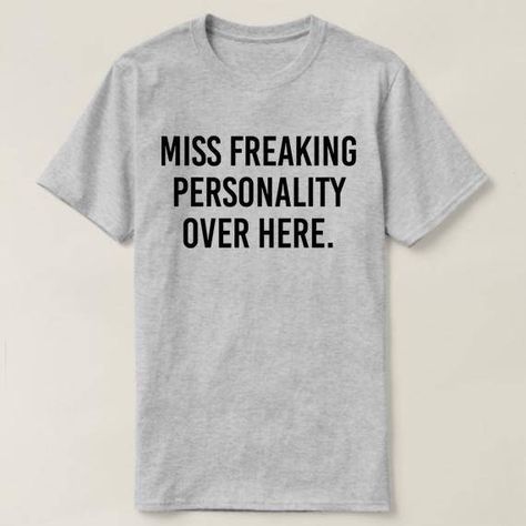 Miss Freaking Personality T-shirt Ladies Unisex T-shirt Grammar Humor, Fishing T Shirts, Fishing Shirts, Saving Lives, Funny T, Kung Fu, Talk To Me, Funny Tshirts, Shirt Style