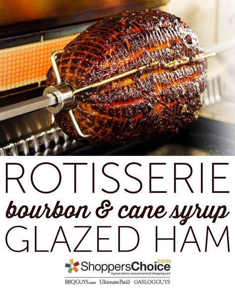 Rotisserie Bourbon & Cane Syrup Glazed Ham Recipe on a Gas Grill from Chef Tony Gas Grill Rotisserie Recipes, Grill Rotisserie Recipes, Rotisserie Ham Recipes, Rotisserie Grill Recipes, Rotisserie Recipes Grill, Barbecue Ham, Bourbon Glazed Ham, Vertical Rotisserie, Rotisserie Recipes