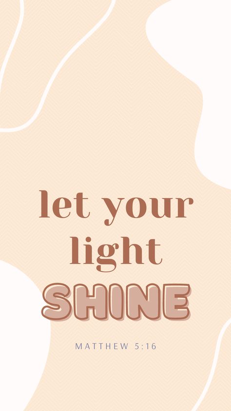 Let Your Light Shine Wallpaper, Let Your Light Shine Matthew 5:16, Let Your Light Shine Bible Verse, Matthew 5 16 Wallpaper, Matthew 5:16 Wallpaper, Matthew 5:16, Confirmation Verses, Godly Wallpapers, God Aesthetic