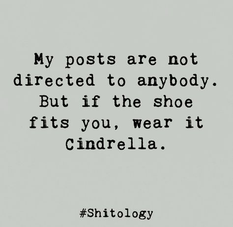 If The Shoe Fits, Our Relationship, Karma Quotes, Sarcastic Quotes Funny, Shoe Fits, Lesson Quotes, Life Lesson Quotes, Self Quotes, Inspiration Quotes