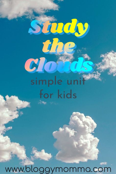 Cloud Unit Study, Clouds Lesson, Fall Homeschool, Cloud In A Jar, Cloud Activities, Science Unit Studies, Cloud Study, Cirrus Cloud, Letter Of The Day