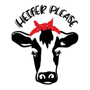 Heifer Please, Holiday Shirt Ideas, Cricut Animals, Cow Decor, Racing Photos, Cricut Fonts, Shirt Print Design, Cameo Projects, Silhouette Design Store