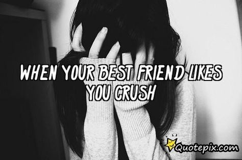 What To Do When Your Crush Likes Your Best Friend, When Ur Crush Likes Ur Best Friend, Crush Likes Best Friend, When Your Best Friend Like Your Crush, When Ur Crush Likes Someone Else, Laughing Hyena, Crush Stuff, Quotes With Pictures, Inspirational Picture Quotes