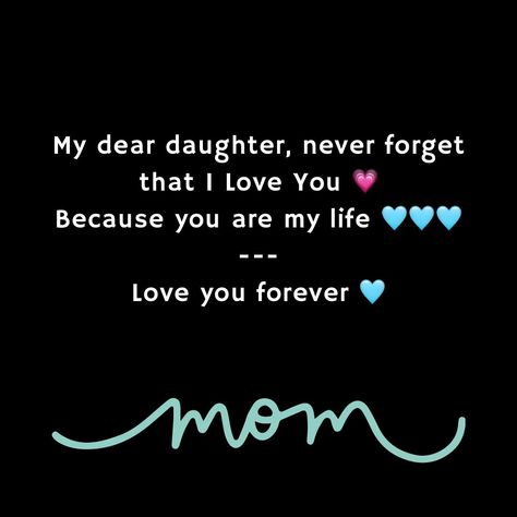 All Love Here Daily Quotes for Daughter. 🩵 Mom And Daughter Quotes, Love You Daughter Quotes, Dear Daughter, You Are My Life, Daughter Quotes, All Love, Love You Forever, Daily Quotes, Love Is All