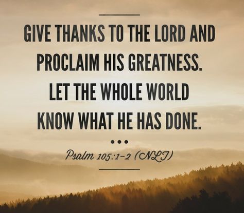 Psalms 105:1‭-‬2 Bible Birthday Quotes, Encouraging Bible Quotes, Psalm 105, Give Thanks To The Lord, Devotional Reading, Prayer Board, Bible Reading, Christian Encouragement, Inspirational Bible Verses