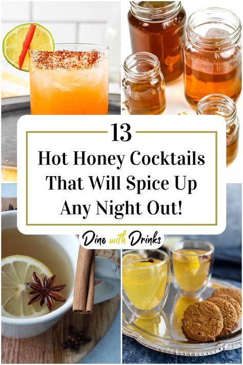 Collage of 4 hot honey cocktails. Spicy Honey Cocktail, Hot Honey Drinks, Hot Honey Drink Recipe, Mikes Hot Honey Cocktails, Hot Tea Cocktail Recipes, Hot Honey Cocktail, Honey Cocktail Recipes, Recipes Using Hot Honey, Honey Bourbon Drinks