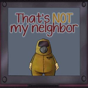 That’s Not My Neighbor Characters, That’s Not My Neighbor, That's Not My Neighbour, Thats Not My Neighbor Game, Job Simulator, Real Horror Stories, Freddy's Nightmares, Real Horror, Button Game