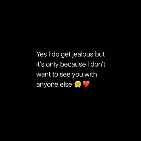 I Am Jealous Quotes, Jealous Quotes, I Get Jealous, I Am Jealous, Couple Quotes Funny, Real Love Quotes, Yes I Did, Couple Quotes, Good Thoughts Quotes