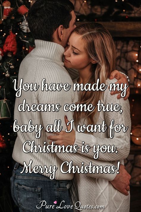 You have made my dreams come true, baby all I want for Christmas is you. Merry Christmas! #MerryChristmas #Christmasquotes #quote #quotes Christmas Love Quotes For Him, Christmas Love Quotes, Popular Sayings, Merry Christmas My Love, Boyfriend Christmas Card, Romantic Quotes For Him, Christmas Verses, My Dreams Come True, Merry Christmas Message