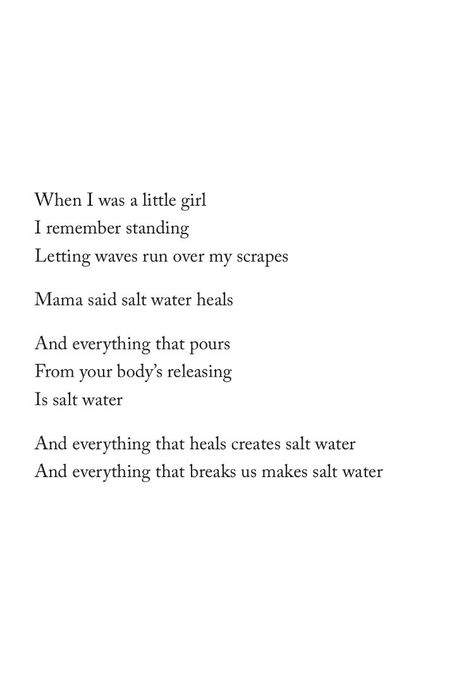 Salt Water by Brianna Wiest Water Healing Quotes, Water Is Healing Quotes, Healing Water Quotes, Salt Water Quotes, Salt Water Brianna Wiest, Poems About The Sea, Poetry About Water, Wounds Quotes, Poem About The Ocean And Love