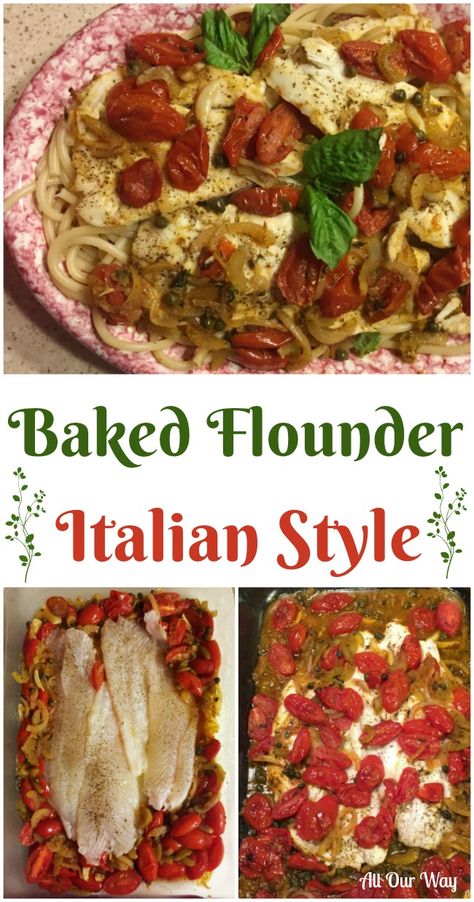 Baked Flounder Italian Style with Fresh Cherry Tomato herb sauce. A quick and easy dish. Flounder Recipes With Tomatoes, Best New Recipes, Beautiful Meals, Flounder Recipes, Seafood Bake, Fresh Cherry, Cooking Tomatoes, Herb Sauce, Ethnic Food