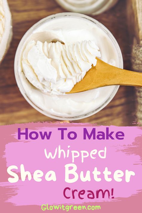 Whip up a fluffy, soft body cream using Shea butter with this nourishing recipe at Glowitgreen.com! Diy Shea And Cocoa Body Butter, Unrefined Shea Butter Recipes, Shea Butter Whipped Diy, Shea Butter Cream Diy, How To Make Shea Butter Cream, How To Make Lotion With Shea Butter, Whipped Shea Butter Recipe Skin, Whipped Shea Body Butter Recipe, Shea Butter Body Butter Recipe