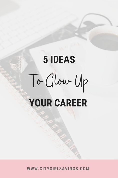 Have you heard of a ✨career glow up✨? If you’re ready to level up your career, we’ve got you! The #CityGirlSavings team is sharing 5 ideas that can help you #GlowUp your career and hop in the express lane to achieving your dreams! #LevelUp #MoneyMoves Career Glow Up, Glow Up Ideas, Elevate Yourself, Personal Finance Budget, Money Moves, Saving Money Budget, Making A Budget, Dream Career, Motivation Goals