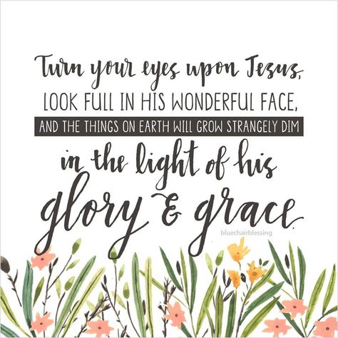 Turn Your Eyes Upon Jesus, Coloring Digital, Christian Song Lyrics, Beautiful Scripture, Beautiful Bible Verses, Christian Gifts For Women, Joy Of The Lord, Christian Pictures, Verses For Cards