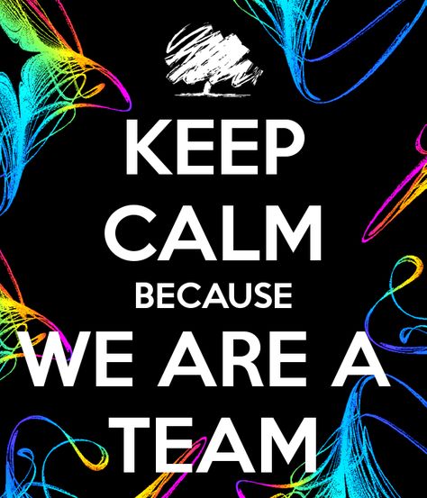 keep-calm-because-we-are-a-team-2 Maya Angelou Quotes Strength, Netball Quotes, Inspirational Teamwork Quotes, Kerja Tim, Team Building Quotes, Team Motivation, Team Quotes, Motherhood Quotes, Co Teaching