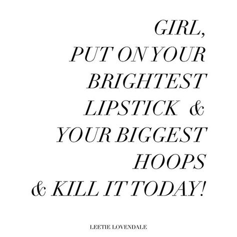 Girl, Put On Your Brightest Lipstick & Your Biggest Hoops & Kill it Today! #leetie #leetielovendale #hustlequotes #jewelryaddict #hoopearrings #lipstick #jewelryoftheday #lucitejewelry #quotes #girlquotes #positivevibes #positivequotes #motivation #goodvibes Earrings Quotes, Lipstick Quotes, Fashion Jewelry Quotes, Bright Lipstick, Small Business Quotes, Hustle Quotes, Jewelry Quotes, Great Week, Sustainable Jewelry