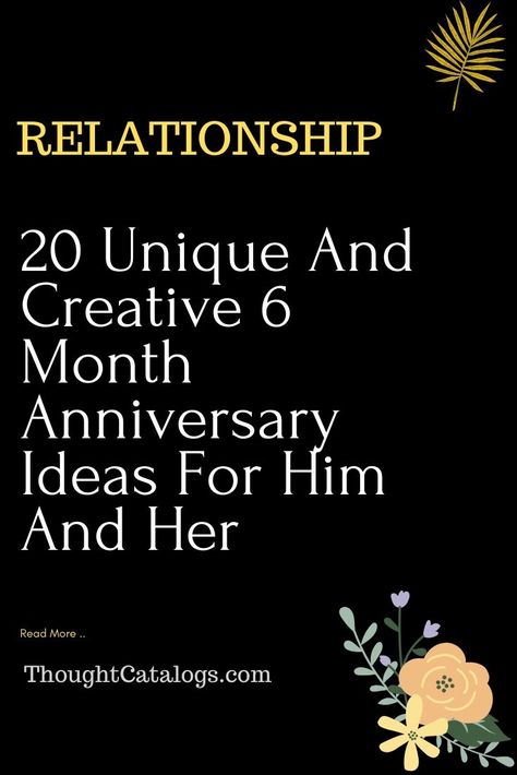 6 Month Anniversary Ideas, Dating Anniversary Quotes, Marriage Anniversary Quotes, Anniversary Ideas For Him, 6 Month Anniversary, Month Anniversary, Female Quotes, Relationship Posts, True Relationship