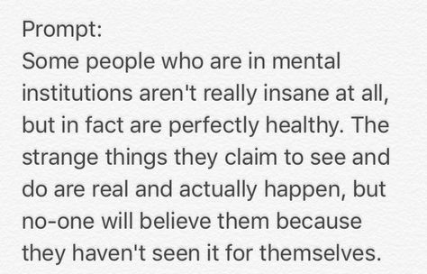 Writing Prompt Insane Writing Prompts, Writing Problems, Mental Institution, Insane Asylum, Book Prompts, Writing Prompts For Writers, Writing Dialogue Prompts, A Writer's Life, Dialogue Prompts