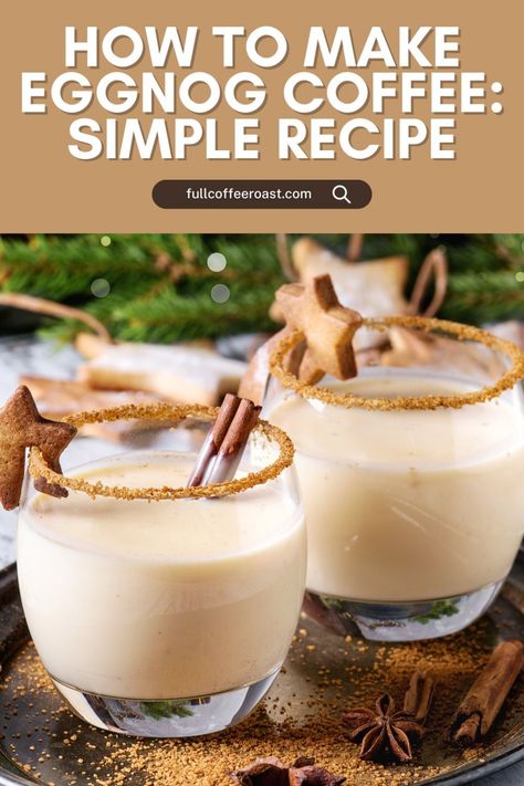 How to Make Eggnog Coffee: Simple Recipe Coffee Eggnog, What Is Eggnog, Eggnog Latte Recipe, Make Eggnog, Eggnog Coffee, How To Make Eggnog, Eggnog Recipe Homemade, Classic Eggnog, Eggnog Latte