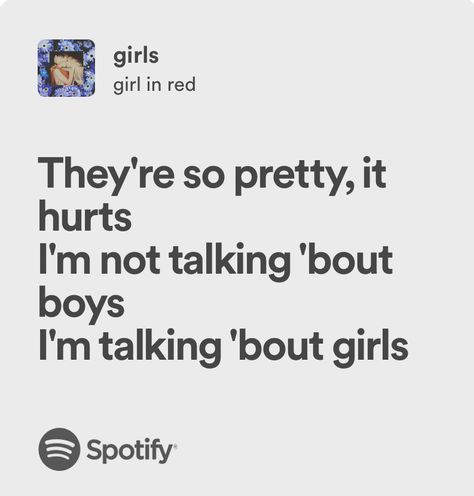 girls - girl in red Lesbian Song Lyrics, Wlw Song Lyrics, Wlw Songs, Noa Core, Girl In Red Lyrics, Wlw Core, Marlene Mckinnon, Musica Spotify, Strawberry Matcha