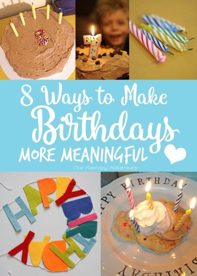 8 Ways to Make Birthdays More Meaningful - Our Kerrazy AdventureBloglovinEmailFacebookInstagramPinterestTwitter May The 4th, Pi Day, Fat Tuesday, Planning Ideas, Family Kids, Feel Special, Feeling Special, Over The Top, Chinese New Year