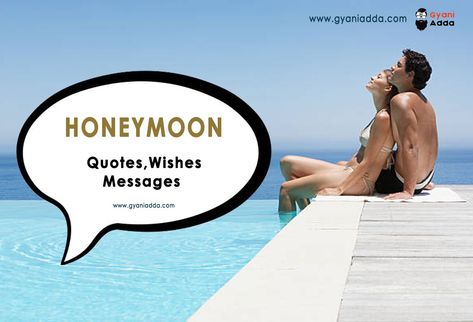 honeymoon wishes and Messages for Couples Happy Honeymoon, Honeymoon Quotes, Honeymoon Wish, Honeymoon Dress, Messages Quotes, Wish Quotes, Wishes Messages, Honeymoon Destinations, Married Life