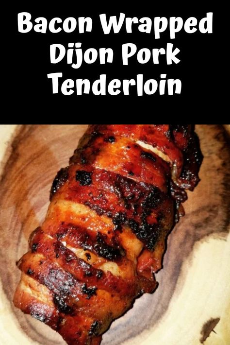 Tenderloin Wrapped In Bacon, Bacon Wrapped Pork Tenderloin Recipes, Dijon Pork Tenderloin, Bacon Wrapped Tenderloin, Baked Pork Loin, Bacon Wrapped Pork Loin, Wrapped Pork Tenderloin, Baked Pork Tenderloin, Juicy Pork Tenderloin