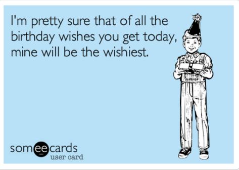 Someecards Birthday, Happy Birthday Quotes Funny, Birthday Text, Birthday Quotes Funny, Happy Wishes, Happy Birthday Messages, Birthday Meme, Sarcastic Quotes Funny, Happy Birthday Quotes