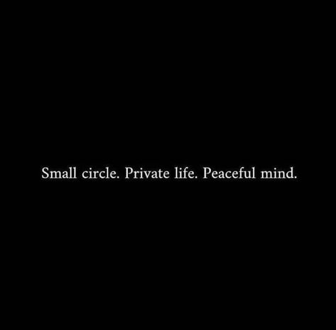 Keeping Peace Quotes, Small Circle Private Life Peaceful Mind, Private Life Aesthetic, Private Life Quotes, Laptop Wallpaper Quotes, Private Person, Friends Goals, Winter Arc, Small Quotes