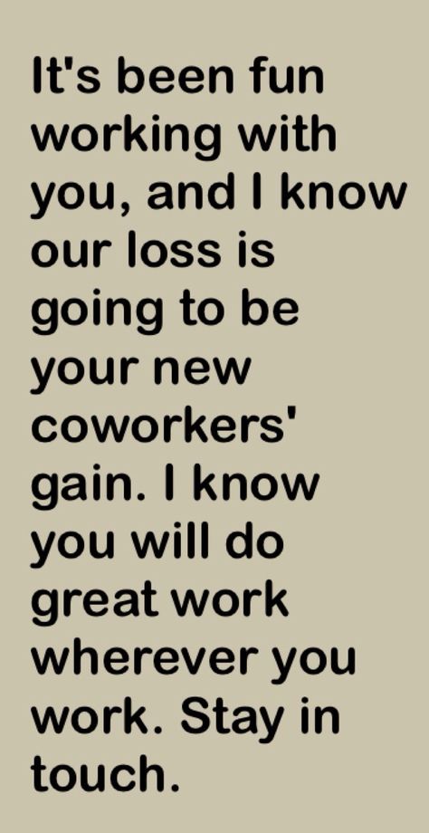 Leaving a job Leaving Work Quotes, Farewell Quotes For Coworker, Funny Farewell Quotes, Goodbye Quotes For Coworkers, Inspirational Quotes For Employees, Best Farewell Quotes, Colleagues Quotes, Quotes About Work, Coworker Quotes