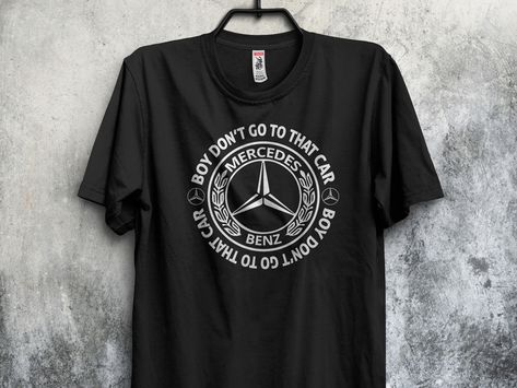 Boy Car, Tough Girl, Global Community, Mercedes Benz, Shirt Designs, Tops Designs, Tshirt Designs, Mens Graphic Tshirt, Mens Tshirts