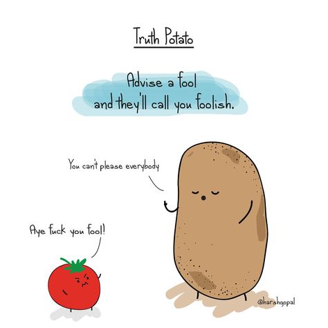 As that fool people mentality Truth Potato, Potato Quotes, Positive Potato, Potato Funny, Kawaii Potato, Hunky Dory, Cute Potato, Happy Birthday Quotes For Friends, Funny Drawings