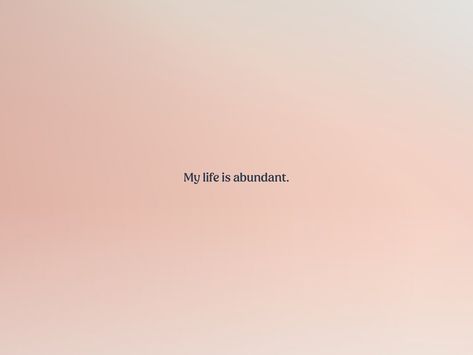 My Life Is Abundant, I Am Abundant, Dorm Paintings, Happy Pics, Happy Pictures, Words Matter, Meditation Quotes, Great Life, 2024 Vision