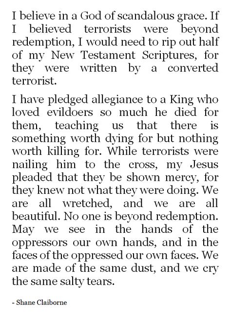 Some people will never know the extent of his mercy, his grace, his love, him personal friendship and paternal relationship. Quotes About Grace And Mercy, Shane Claiborne Quotes, Meaning Of Grace, Soli Deo Gloria, Deep Thinking, In Christ Alone, The Perfect Guy, God's Grace, Verse Quotes