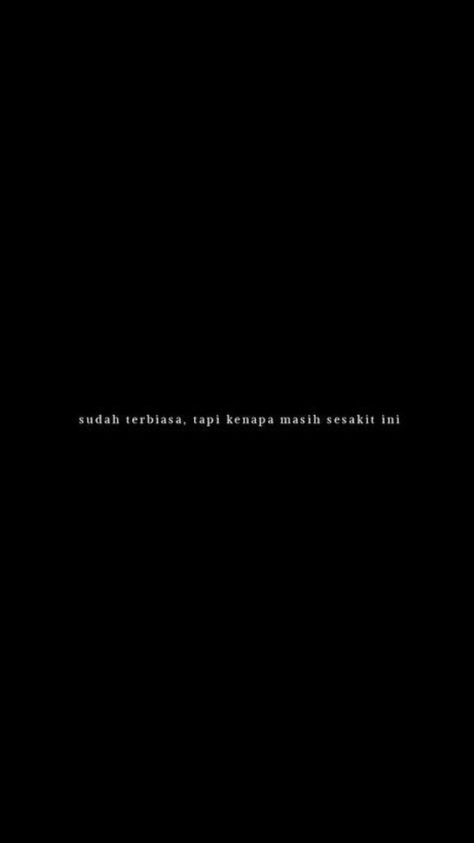 Tawar Hati Quotes, Sick Quotes, May Quotes, Inspirational Quotes Wallpapers, Today Quotes, Bad Life, Lyrics Aesthetic, Inspirational Quotes Pictures, Quotes Deep Feelings