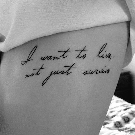 I want to live not just survive Just Live Tattoo, Script Tattoo Placement, Survival Tattoo, Enough Tattoo, Live Tattoo, Forever Tattoo, Script Tattoo, Bts Tattoos, Tattoo Quotes For Women