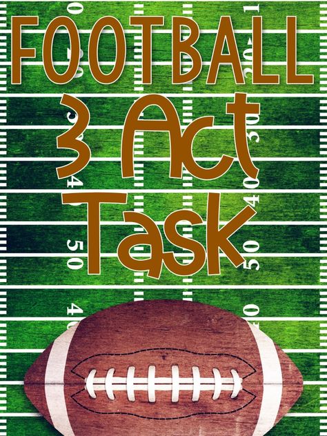 Football 3 Act Task - Ashleigh's Education Journey High School Task Boxes, Super Bowl Math 3rd Grade, Iready Math Competition, Three Act Math Tasks, Act Math, Math Models, M.a.t.h. Stations Math Rotations, Classroom Transformation, Math Tasks