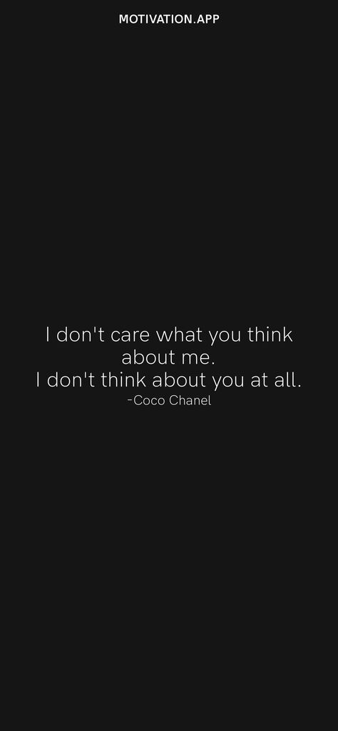 I Dont Care What You Think About Me, Don’t Play About Me, Don’t Care What Anyone Thinks, They Think I Dont Know Quotes, I Dont Care If You Dont Like Me, I Don’t Care If You Dont Like Me, Dont Care What People Think Of Me Quotes, I Dont Care What People Think Quotes, I Dont Care About You