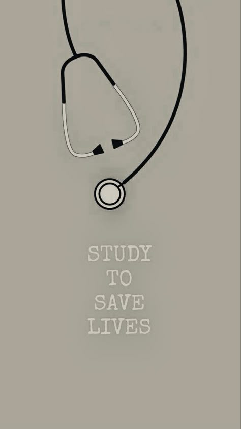 Study To Save Lives, Nursing Wallpaper, Medical School Quotes, Doctor Quotes, Aesthetic Doctor, Medical Quotes, Medical School Life, Medical Student Motivation, Med School Motivation