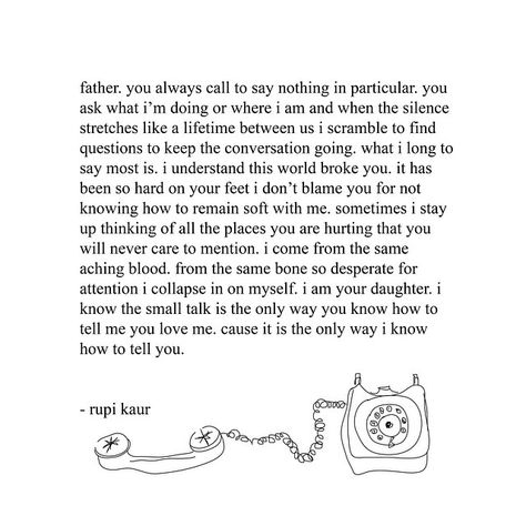 Rupi Kaur Milk And Honey Quotes, Rupi Kaur Quotes, Rupi Kaur, Father Quotes, Dad Quotes, Poetry Words, Poem Quotes, A Poem, Quotes About Strength