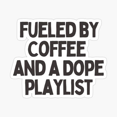 Coffee Music Quotes, Coffee And Music, Music Cafe, Opening A Coffee Shop, Fueled By Coffee, Coffee Music, Music Club, Music Stickers, Music Quotes