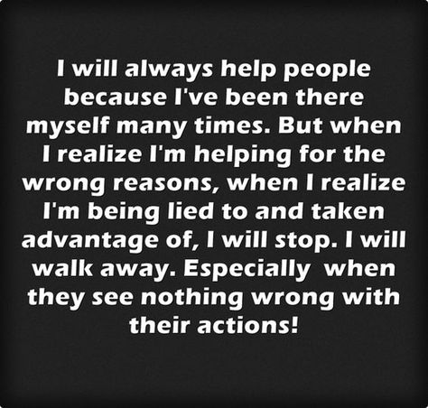 Taken Advantage Of Quotes, Advantage Quotes, Taking Advantage Quotes, Deceitful People, Backstabbing Quotes, Setting Boundaries, Taking Advantage, Help People, People Quotes