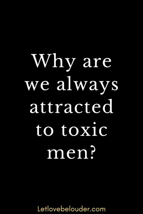 Why are we always attracted to toxic men? How To Be Attractive, What Do Men Want, Narcissistic Men, I Thought Of You Today, Relationship Advice For Women, Toxic Men, Attracted To Someone, Soulmate Connection, Advice For Women