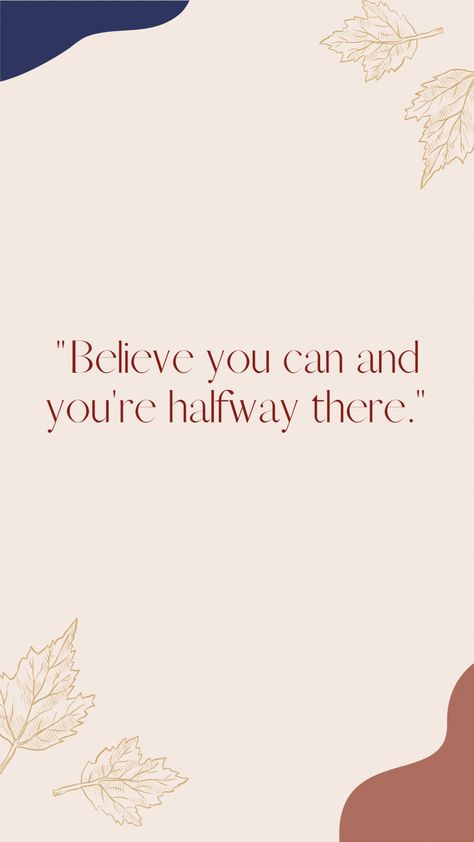 Believe You Can And You're Halfway There, Belief Quotes, Positive Quotes Wallpaper, Halfway There, Reach Your Goals, Motivational Quote, Empowering Quotes, Wallpaper Quotes, Believe In You