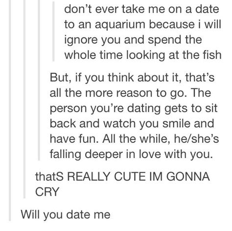 Someone take me on an aquarium date please Funny Tumblr Posts, What’s Going On, Text Posts, Tumblr Posts, Tumblr Funny, Funny Posts, Writing Tips, Writing Prompts, Sake