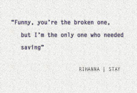 Rihanna Lyrics Quotes, Short Song Lyrics For Captions, Stay Rihanna Lyrics, Rihanna Lyrics Wallpaper, Rihanna Captions, Trap Music Quotes, Rihanna Song Lyrics, Tattoo Rihanna, Rihanna Songs